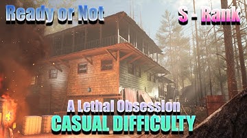 [Ready or Not] A Lethal Obsession SOLO (CASUAL) S-Rank