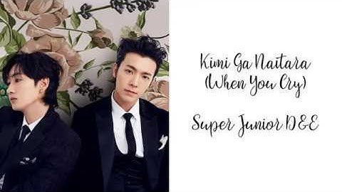 Super Junior D&E When you cry (Kimi ga naitara) Lyrics