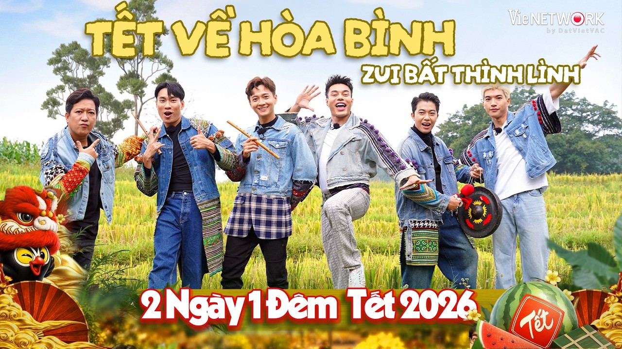 Tết ở HÒA BÌNH - Vui Bất Thình Lình, Dương Lâm và anh em 2 Ngày 1 Đêm hóa thân người miền núi chất