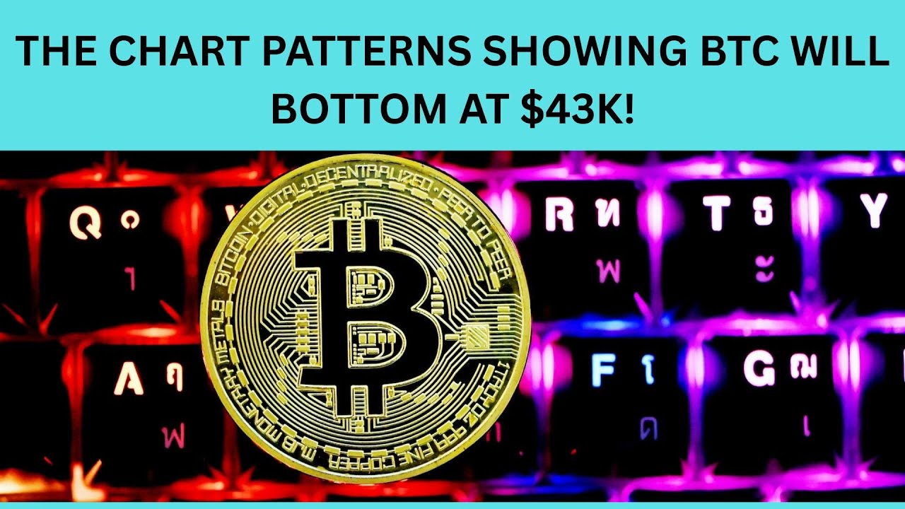 THE CHART PATTERNS SHOWING BTC WILL BOTTOM AT $43K?!