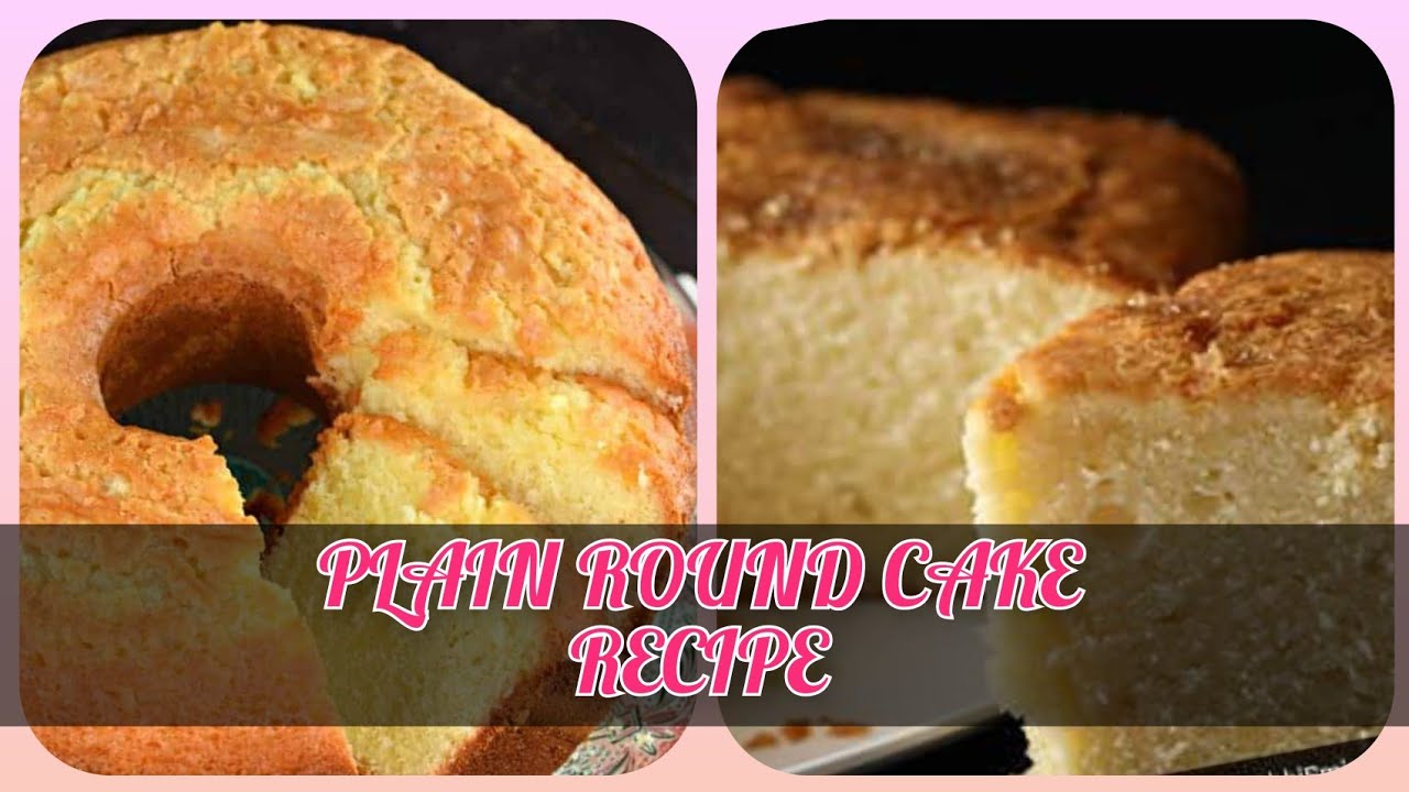 Homemade Plain Round Cake Recipe /Basic Recipe YouTube