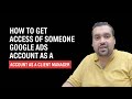 How to Get Access of Someone Google Ads account as a Client manager
