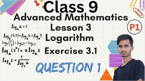Logarithm Introduction & Exercise 3.1 | Advanced Maths Class 9 | Chapter 3