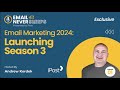 Email Marketing 2024: Launching Season 3