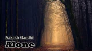 Aakash Gandhi - Alone