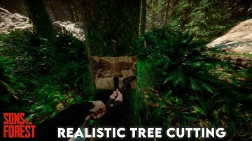 Realistic Tree Cutting in Sons Of The Forest