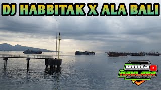 DJ HABBITAK X ALA BALI TRAP BASS HOREG TERBARU