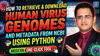 Retrieve & Download Human Virus Genomes and Metadata from NCBI Using Python | Modern One-Click Tool
