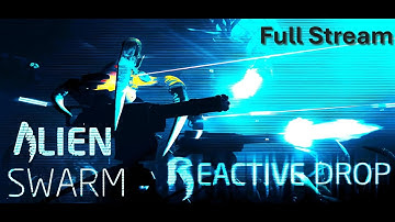 Alien Swarm: Reactive Drop Full Stream With Some Noobs