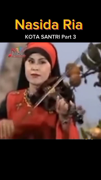 Nasida Ria - KOTA SANTRI Part 3.(@m.samsudin843)