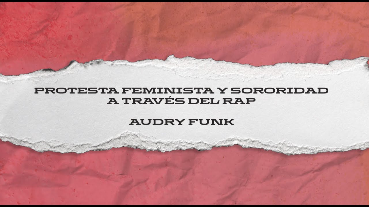 Protesta feminista y sororidad a través del rap