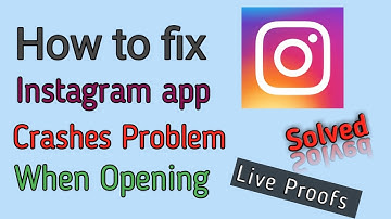 how to solve the instagram app crashes problem when opening