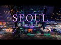 Seoul - All day all night [4K]