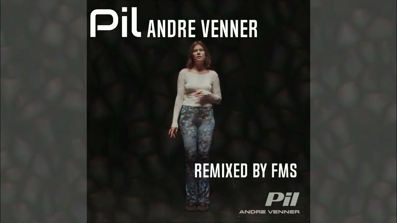 Pil - Andre Venner (Remixed By FMS) Remix 2024 Pil - Andre Venner (Remixed By FMS) Remix 2024