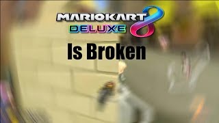 Mario Kart 8 Deluxe is Broken