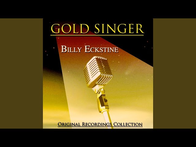 Billy Eckstine - 'Deed I Do