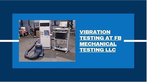 FB Mechanical Testing Vibration Testing