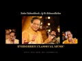 endaro mahanubhavuluby dr balamuralikrishna