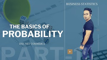 THE BASICS OF PROBABILITY - BUSINESS STATISTICS || PAPER 2 UGC NET COMMERCE