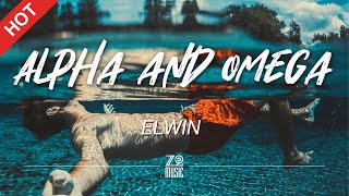 ELWIN - Alpha and Omega [Lyrics / HD] | Featured Indie Music 2020