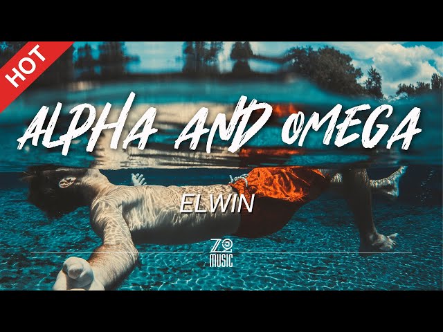ELWIN - Alpha and Omega [Lyrics / HD] | Featured Indie Music 2020 class=
