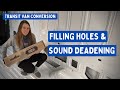 Filling Holes & Sound Deadening! | Transit Van Conversion E04