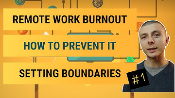 Remote Work BURNOUT - How To PREVENT IT - #1 Setting Boundaries