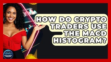 How Do Crypto Traders Use The MACD Histogram? - Crypto Trading Strategists