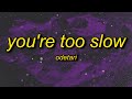 Odetari  youre too slow lyrics