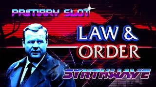 Law & Order - Main Theme Synthwave [Primary Slot Remix]