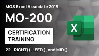 #22 How to use RIGHT, MID, LEFT functions in Excel | MO-200 MOS Excel Associate 2019