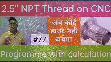 2.5" NPT Thread programme with calculation || cnc programming in hindi||cnc programming||