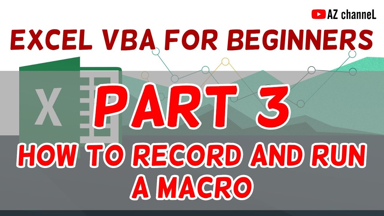Record Visual Basic Excel Visual Basic (VBA) for Beginners - Part 3: How to Record and Run ...