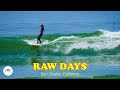 RAW DAYS | San Onofre, California | Surfing on Longboard and Mid-Length