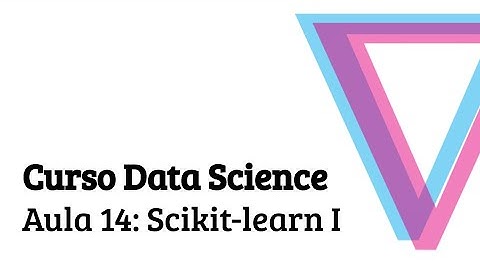 Aula 14: Scikit-learn I - Introdução à Data Science com Python