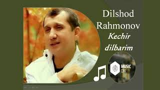 Dilshod Rahmonov - Kechir dilbarim | Дилшод Рахмонов - Кечир дилбарим