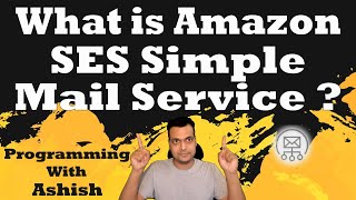 What is Amazon SES Simple Mail Service ? | Programming With Ashish Resimi