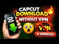 CapCut Finally Working Without VPN | No Internet Problem Fixed