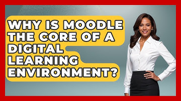Why Is Moodle The Core Of A Digital Learning Environment? - Teacher Tech Toolbox