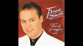 Frans Bauer - Wat Ik Je Zeggen Wil