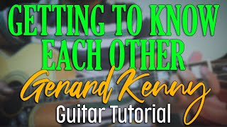 GETTING TO KNOW EACH OTHER GERARD KENNY GUITAR TUTORIAL
