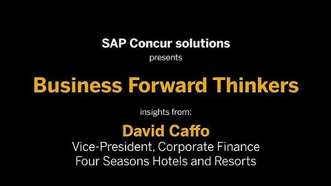SAP Concur - Voice of Customer - Four Seasons Hotels & Resorts