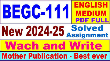 BEGC 111 solved assignment 2024-25 in English || begc 111 solved assignment 2025 || begc111 2024-25
