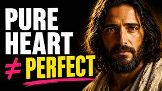 Jesus Didn’t Mean “Perfect” by Pure in Heart