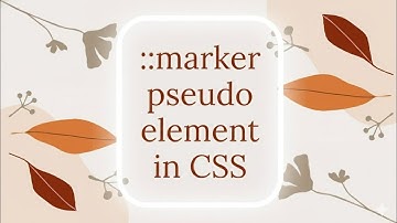 ::marker Pseudo element in CSS explained !