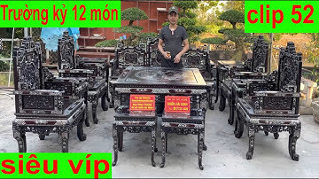 CHÀO BÁN - trường kỷ 12 món ngũ lân vờn cầu, trường kỷ cẩn ốc, đồ gỗ khảm ốc, đồ gỗ xưa sưu tầm