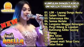 OM ADELLA FULL ALBUM TERBARU 2021