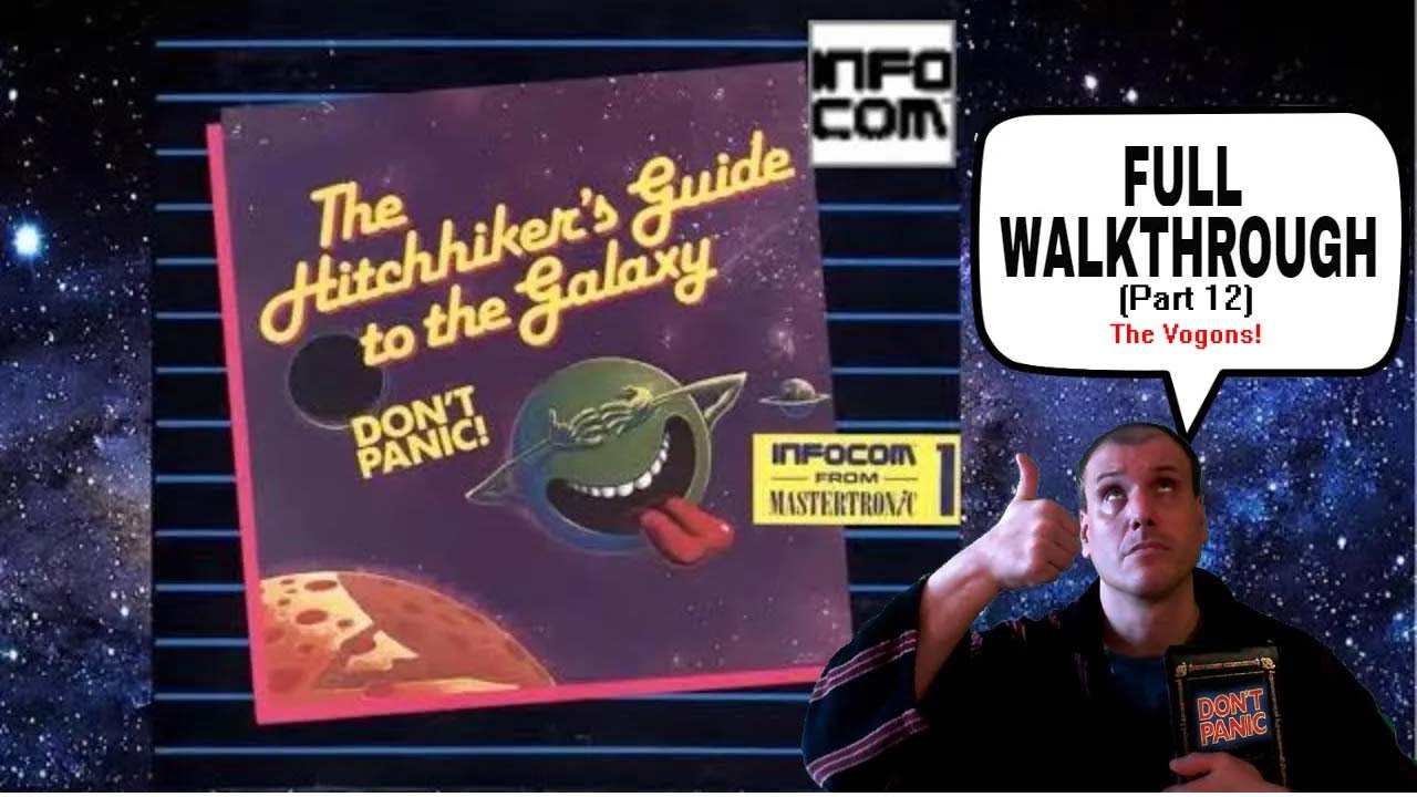 12 (The Vogons!) The Hitchhiker's Guide To The Galaxy Text Adventure Game (Part 12)