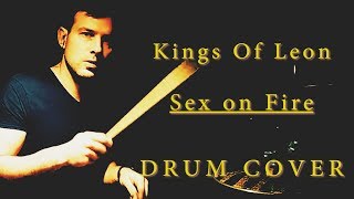 Kings of Leon - Sex on fire Drum Cover