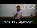 Diferencias entre bhastrika y kapalabhati.